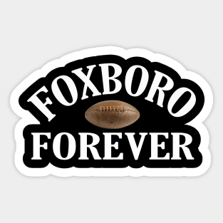 FOXBORO FOREVER Sticker